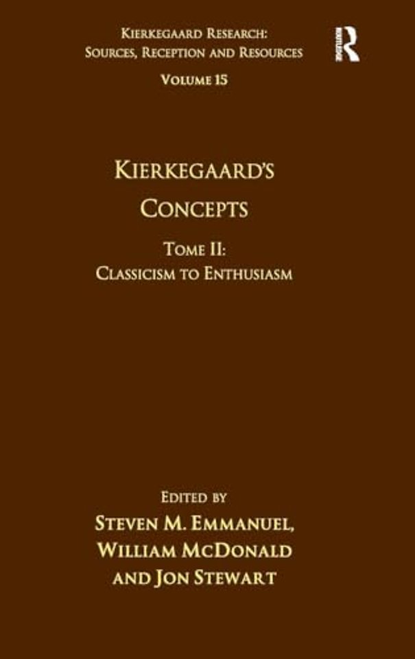 Volume 15, Tome II: Kierkegaard's Concepts