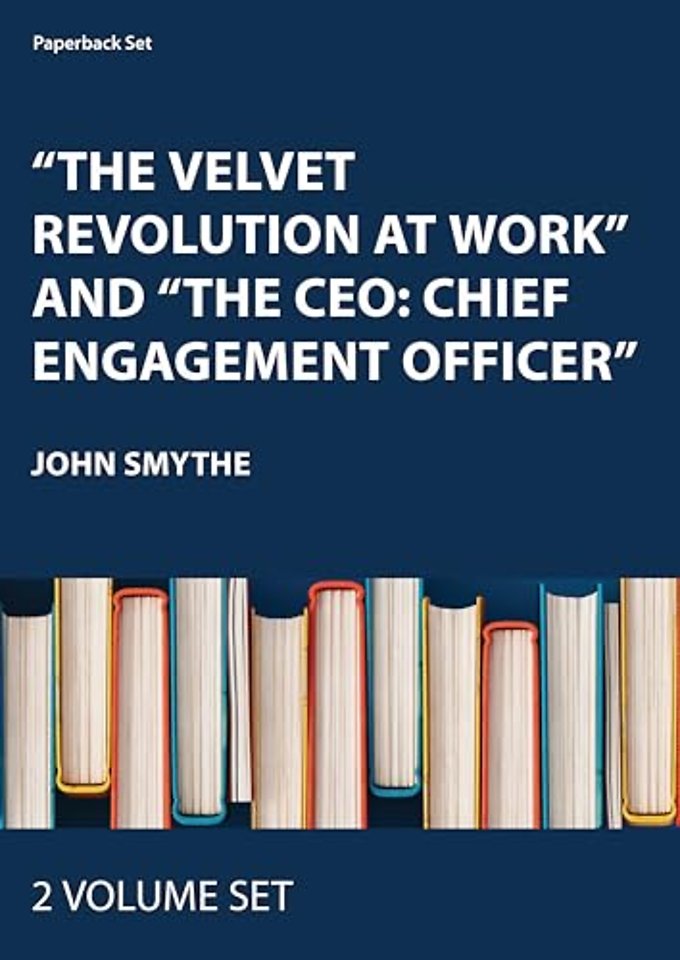 The Velvet Revolution at Work and The CEO: Chief Engagement Officer: 2-Volume Set