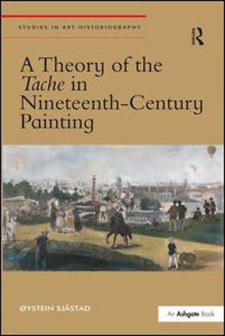 Theory of the Tache in Nineteenth-Century Painting