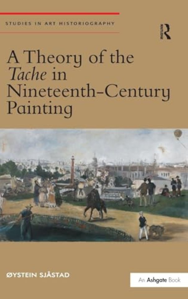 Theory of the Tache in Nineteenth-Century Painting