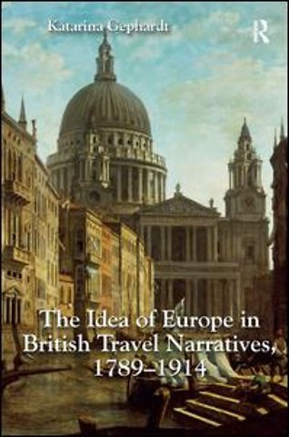 Idea of Europe in British Travel Narratives, 1789-1914