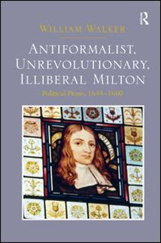 Antiformalist, Unrevolutionary, Illiberal Milton