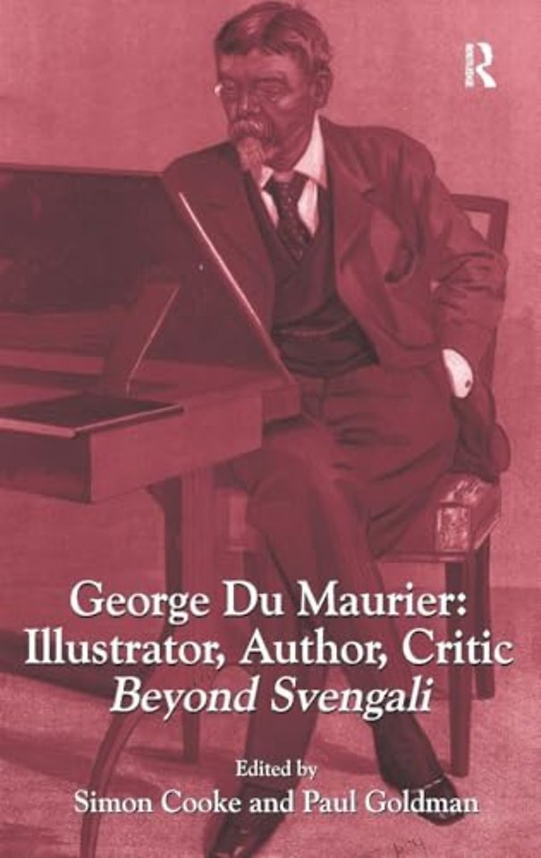 George Du Maurier: Illustrator, Author, Critic
