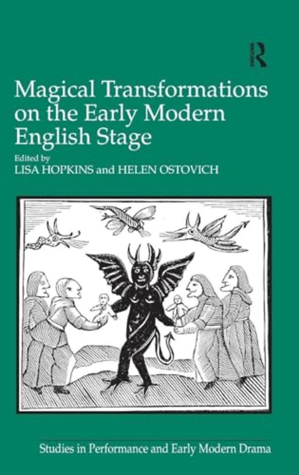 Magical Transformations on the Early Modern English Stage