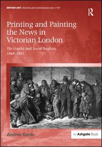 Printing and Painting the News in Victorian London