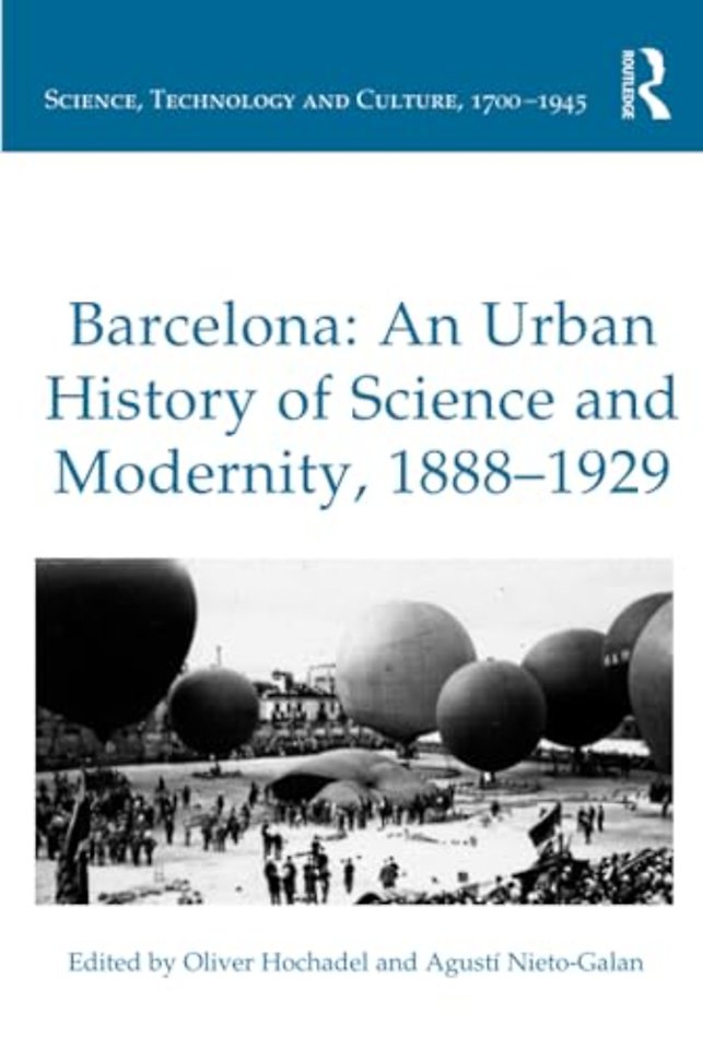 Barcelona: An Urban History of Science and Modernity, 1888-1929