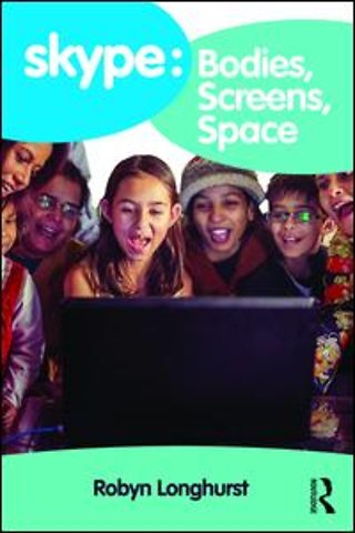 Skype: Bodies, Screens, Space