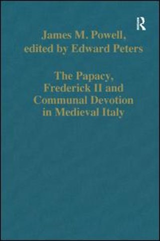 Papacy, Frederick II and Communal Devotion in Medieval Italy