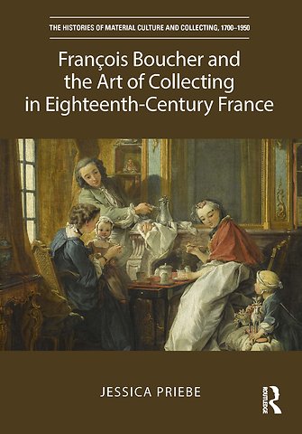Histories of Material Culture and Collecting, 1700-1950