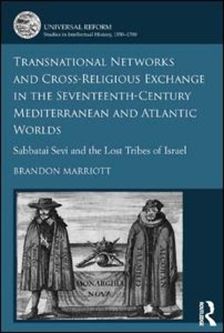 Transnational Networks and Cross-Religious Exchange in the Seventeenth-Century Mediterranean and Atlantic Worlds