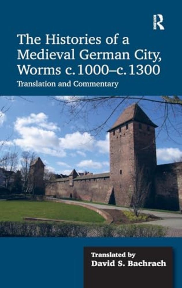 Histories of a Medieval German City, Worms c. 1000-c. 1300