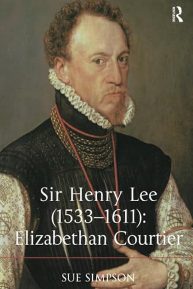 Sir Henry Lee (1533-1611): Elizabethan Courtier