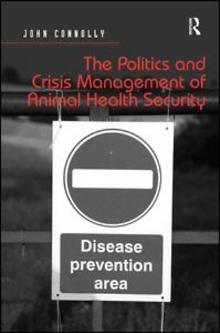 Politics and Crisis Management of Animal Health Security