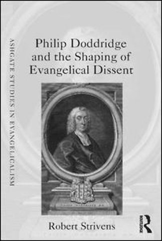 Philip Doddridge and the Shaping of Evangelical Dissent