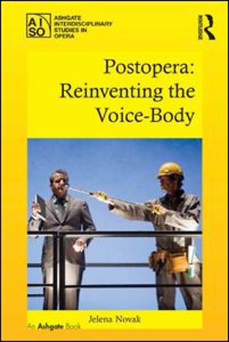 Postopera: Reinventing the Voice-Body