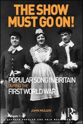 Show Must Go On! Popular Song in Britain During the First World War