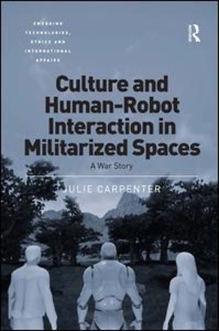 Culture and Human-Robot Interaction in Militarized Spaces
