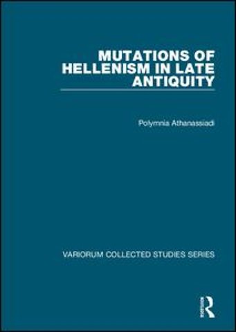 Mutations of Hellenism in Late Antiquity