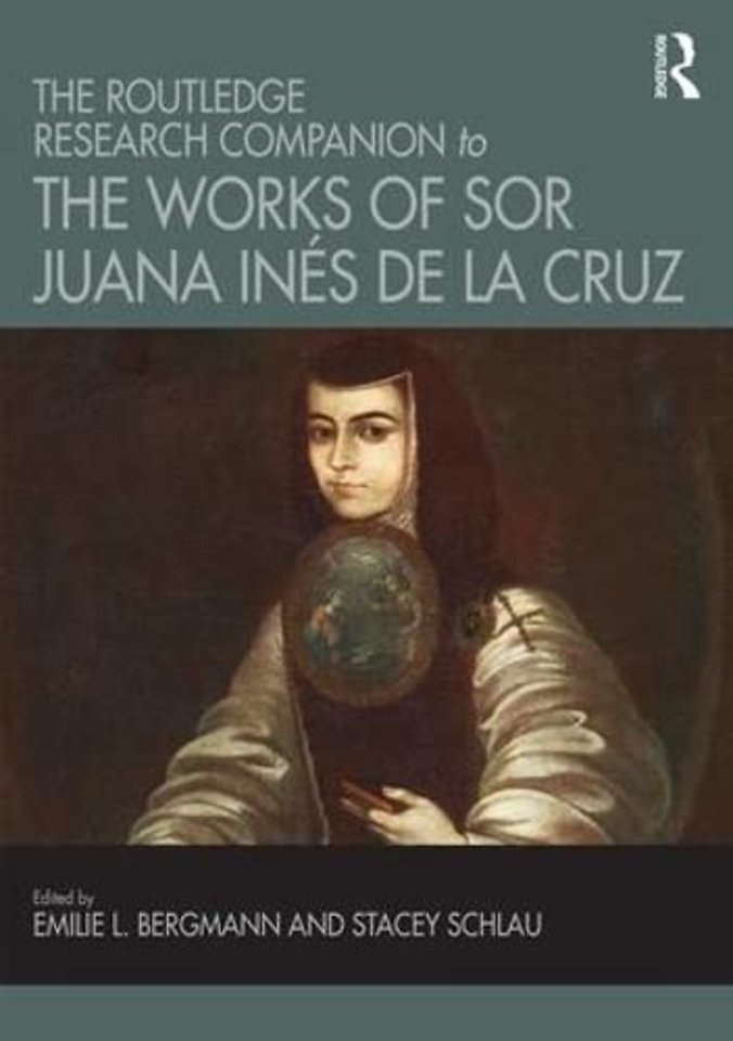 Routledge Research Companion to the Works of Sor Juana Inés de la Cruz