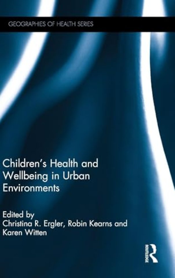 Children's Health and Wellbeing in Urban Environments