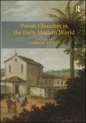Parish Churches in the Early Modern World
