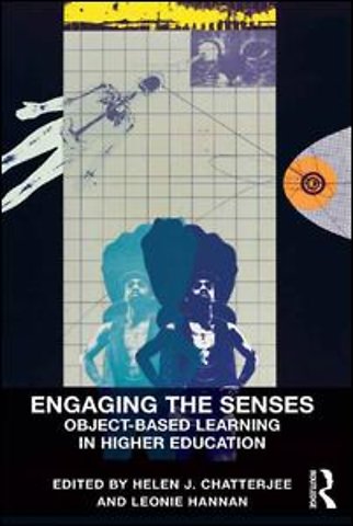 Engaging the Senses: Object-Based Learning in Higher Education