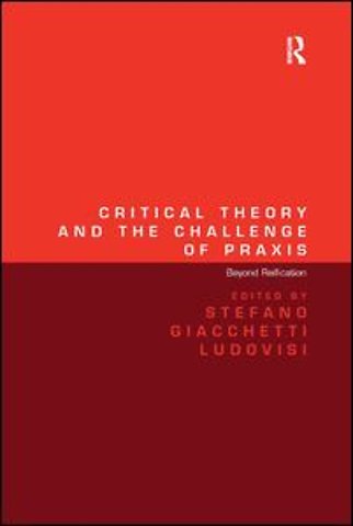 Critical Theory and the Challenge of Praxis