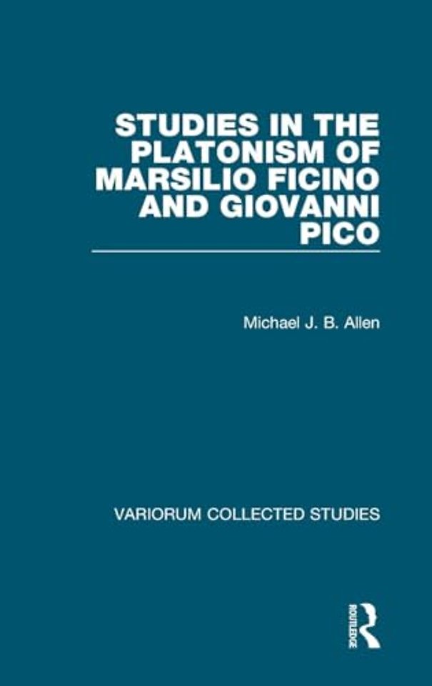 Studies in the Platonism of Marsilio Ficino and Giovanni Pico