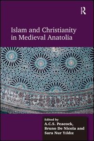 Islam and Christianity in Medieval Anatolia