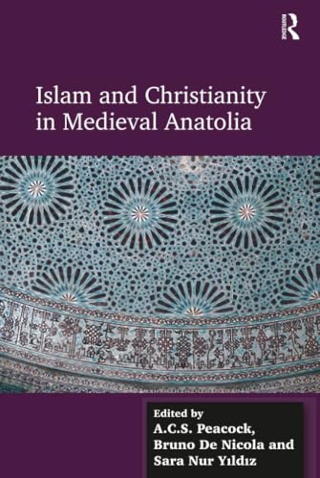 Islam and Christianity in Medieval Anatolia