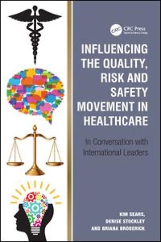 Influencing the Quality, Risk and Safety Movement in Healthcare