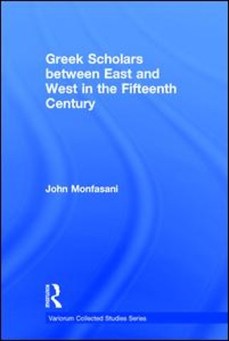 Greek Scholars between East and West in the Fifteenth Century