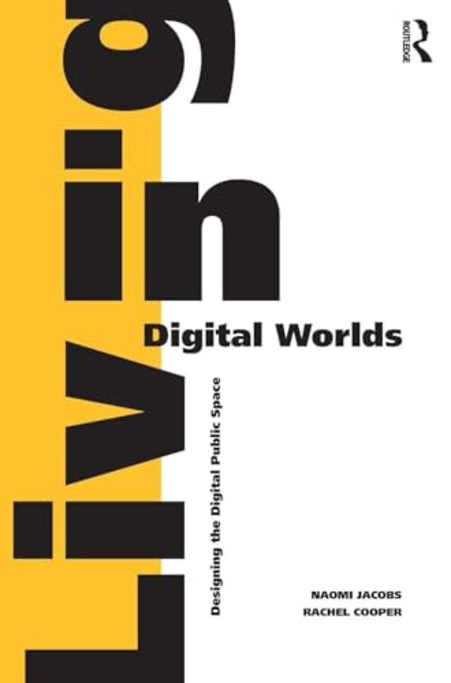 Living in Digital Worlds