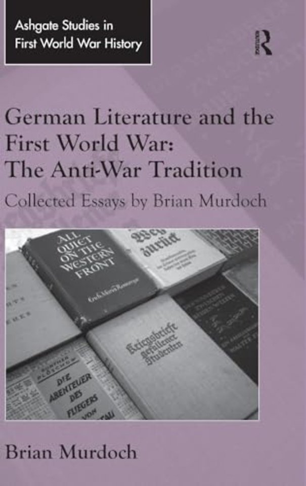 German Literature and the First World War: The Anti-War Tradition