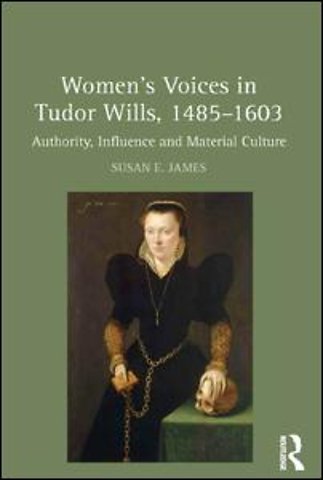 Women's Voices in Tudor Wills, 1485–1603