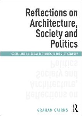 Reflections on Architecture, Society and Politics