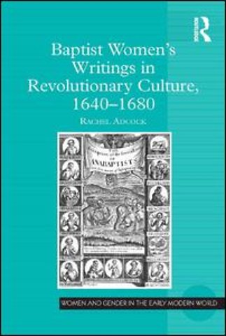 Baptist Women’s Writings in Revolutionary Culture, 1640-1680