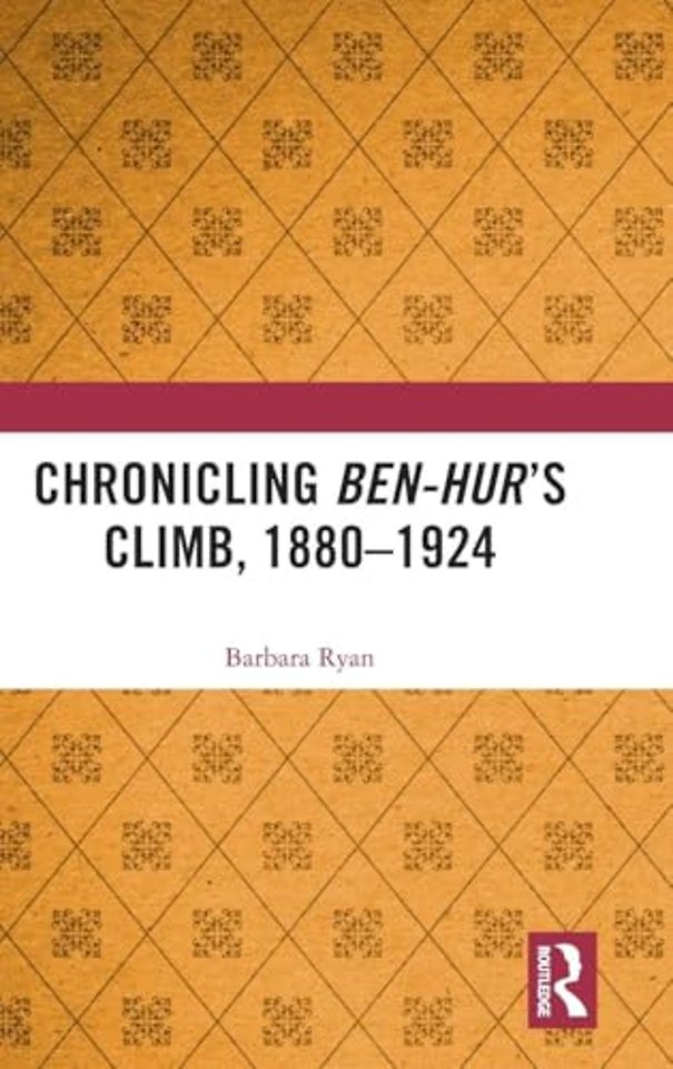 Chronicling Ben-Hur’s Climb, 1880-1924