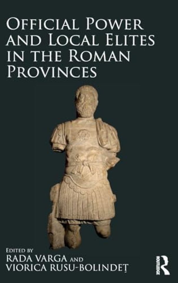Official Power and Local Elites in the Roman Provinces