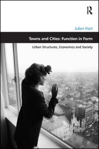 Towns and Cities: Function in Form