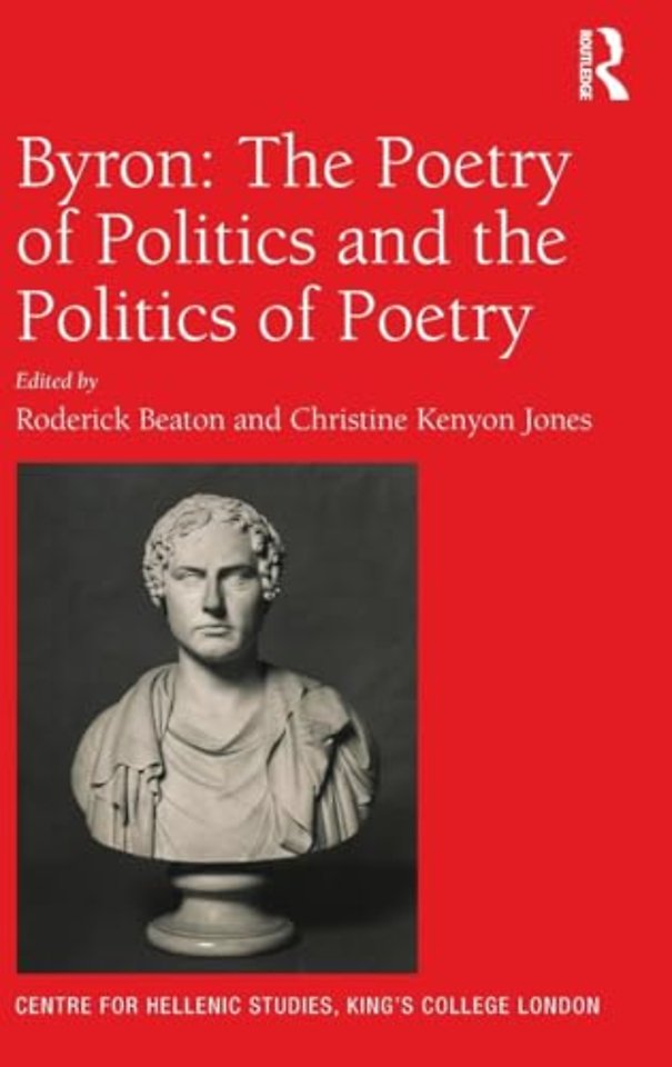 Byron: The Poetry of Politics and the Politics of Poetry