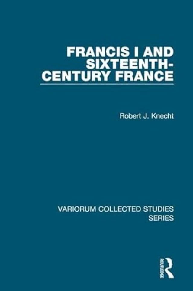 Francis I and Sixteenth-Century France