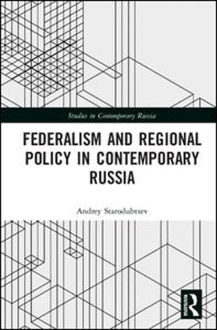 Federalism and Regional Policy in Contemporary Russia