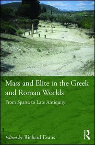 Mass and Elite in the Greek and Roman Worlds