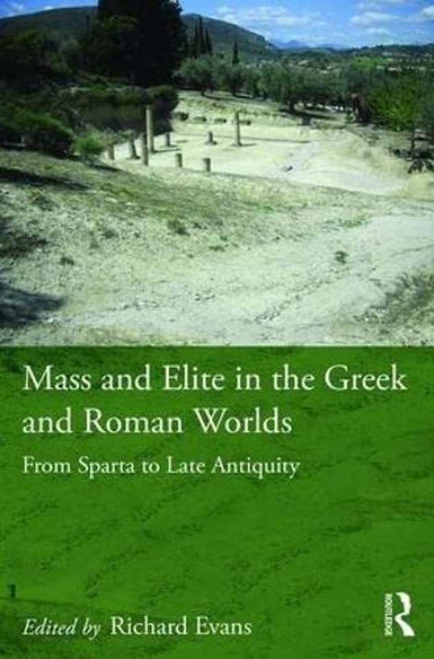 Mass and Elite in the Greek and Roman Worlds