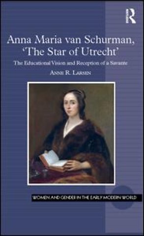 Anna Maria van Schurman, 'The Star of Utrecht'