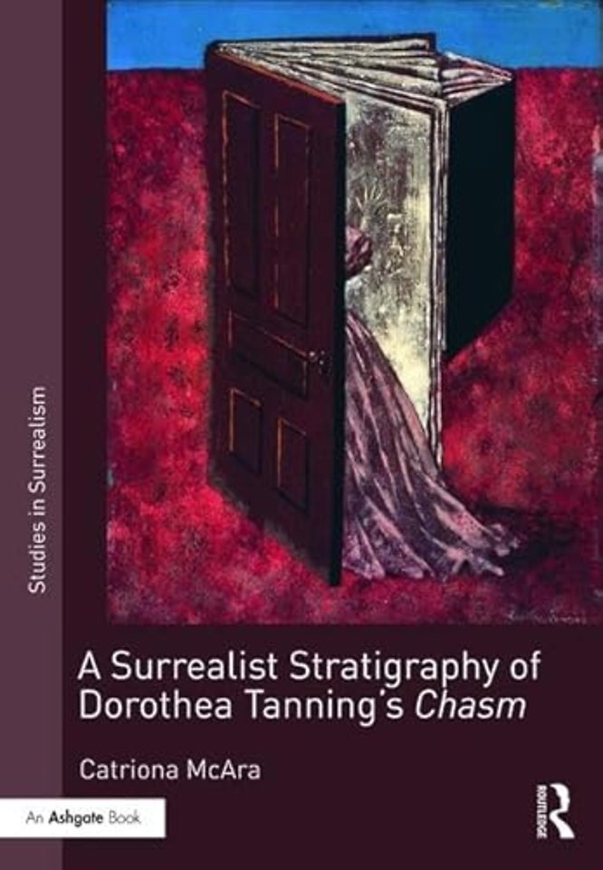 Surrealist Stratigraphy of Dorothea Tanning’s Chasm