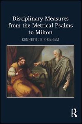 Disciplinary Measures from the Metrical Psalms to Milton