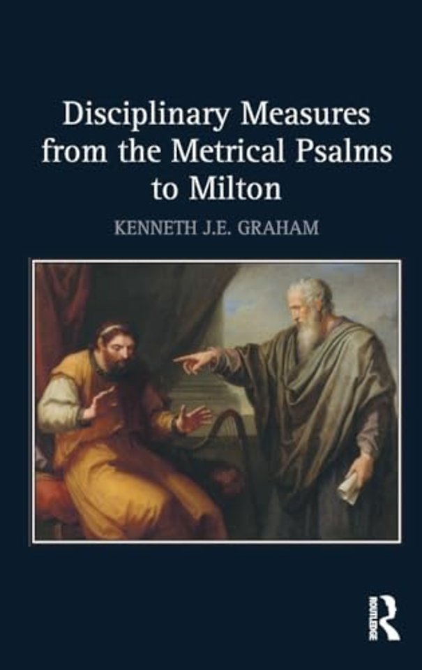 Disciplinary Measures from the Metrical Psalms to Milton