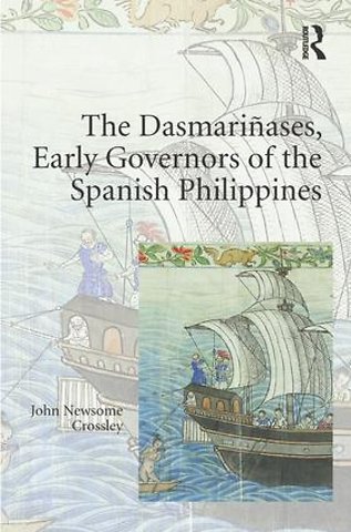 Dasmariñases, Early Governors of the Spanish Philippines